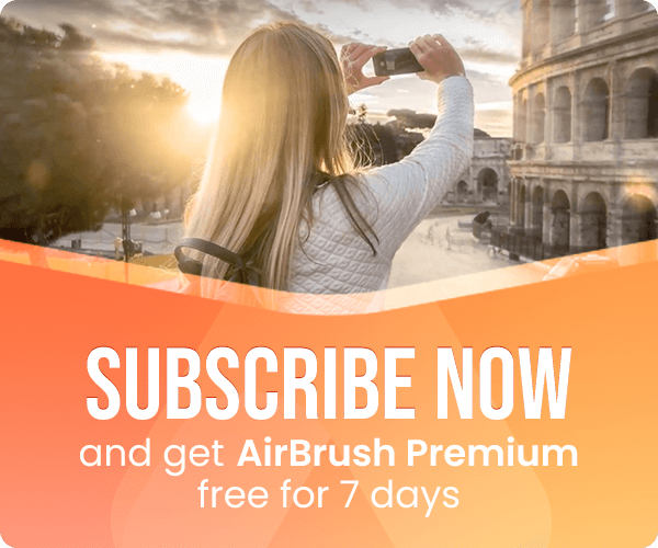 Subscribe Now and get AirBrush Premium free for 7 days
