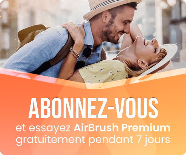 Abonnez-vous et essayez AirBrush Premium gratuitement pendant 7 jours.