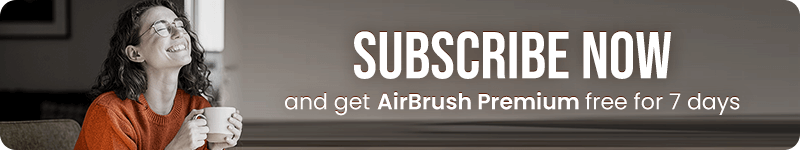 Subscribe now and get AirBrush Premium free for 7 days.
