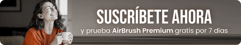 Suscríbete ahora y prueba AirBrush Premium gratis por 7 días.